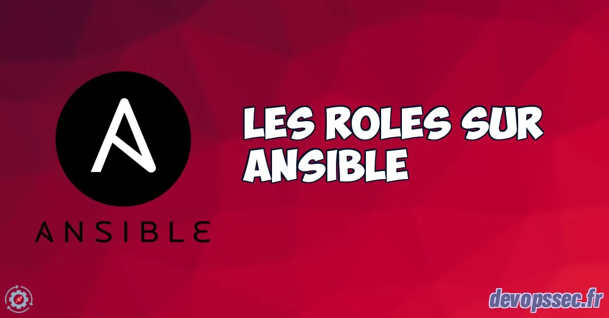 Comprendre et utiliser les rôles sur Ansible