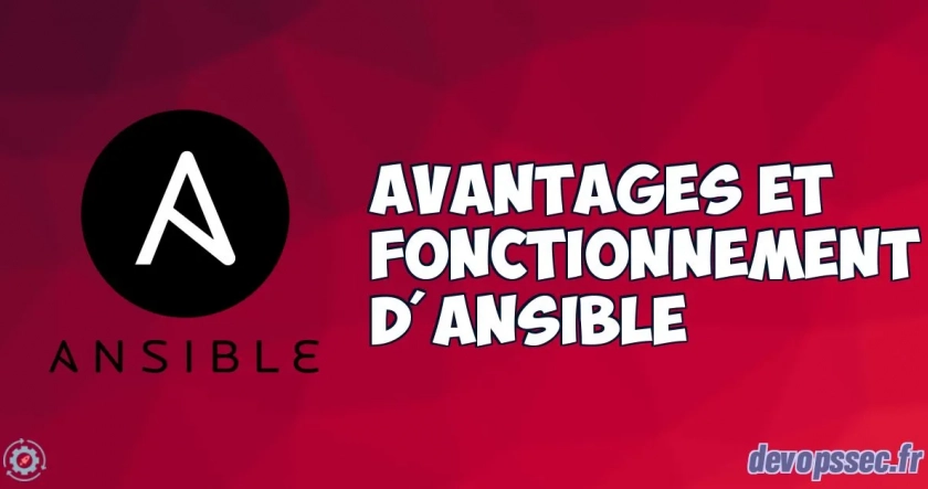 Avantages et fonctionnement d'Ansible