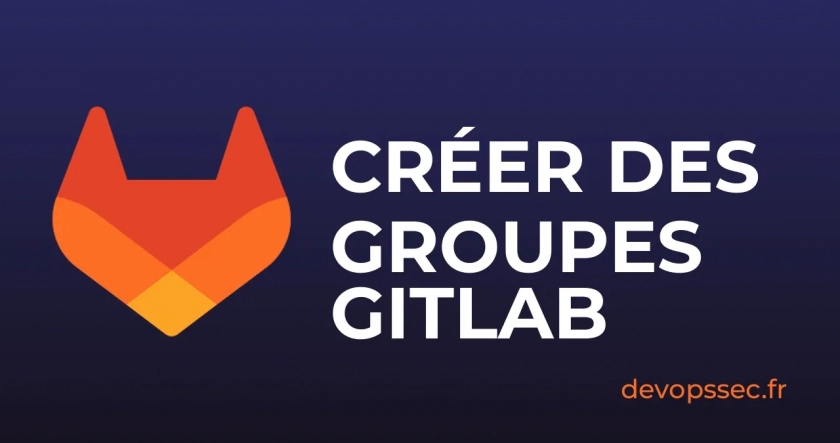 image de l'article Créer des Groupes sur GitLab pour organiser vos projets