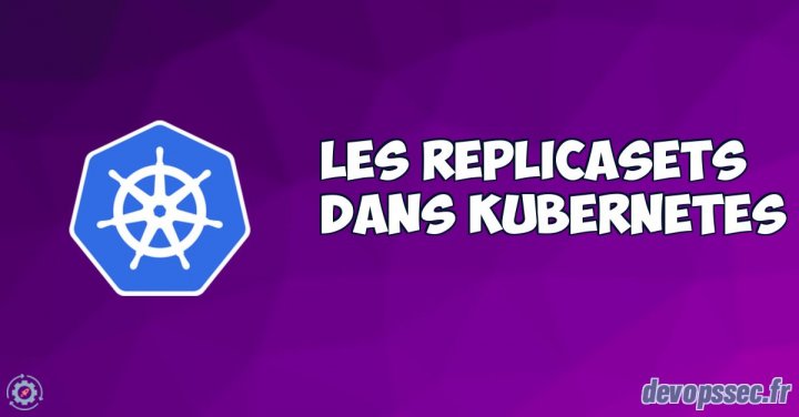 image de l'article Gérer et manipuler les ReplicaSets Kubernetes