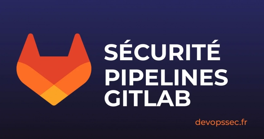 Maîtriser les permissions GitLab CI/CD pour la sécurité