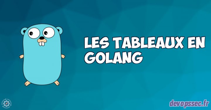 image de l'article Les tableaux dans le langage de programmation Go