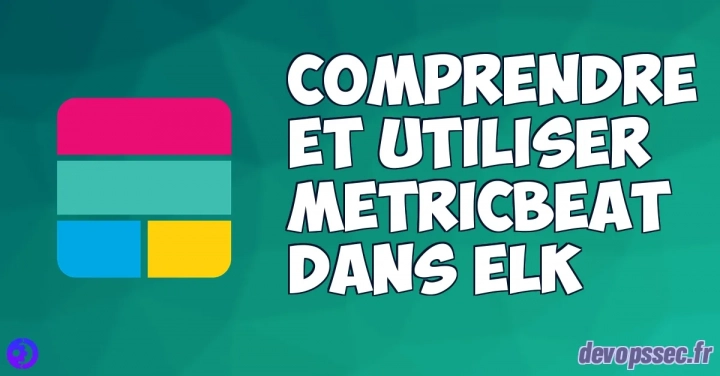 image de l'article Comprendre et utiliser Metricbeat dans la stack ELK