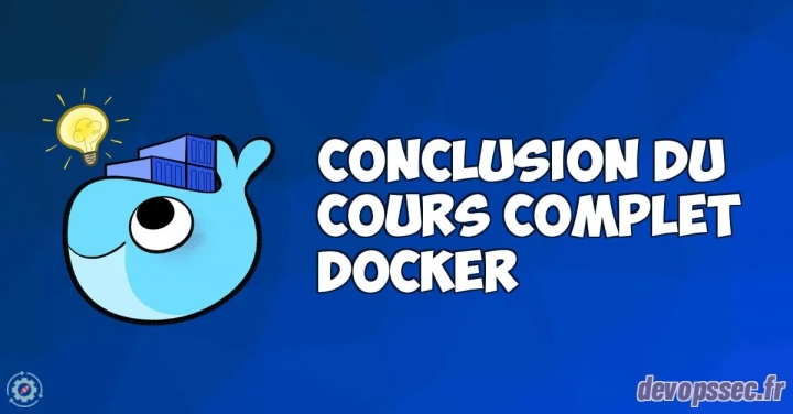 Conclusion du cours complet sur la technologie Docker