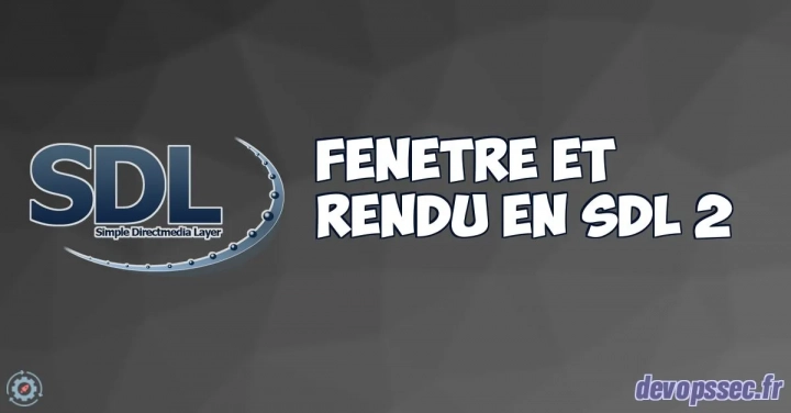 Création d'une fenêtre et d'un rendu sur la SDL 2