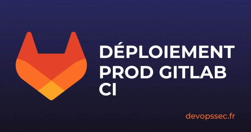 Environnements et Déploiements GitLab pour la Mise en Production