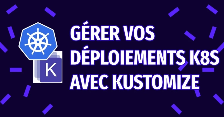 Faciliter le déploiements k8s avec Kustomize