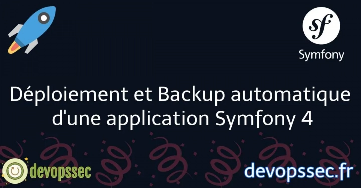 Déploiement et Backup automatique d'une application Symfony 4