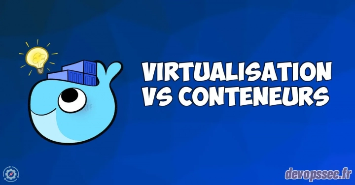 Les différences entre la virtualisation et la conteneurisation