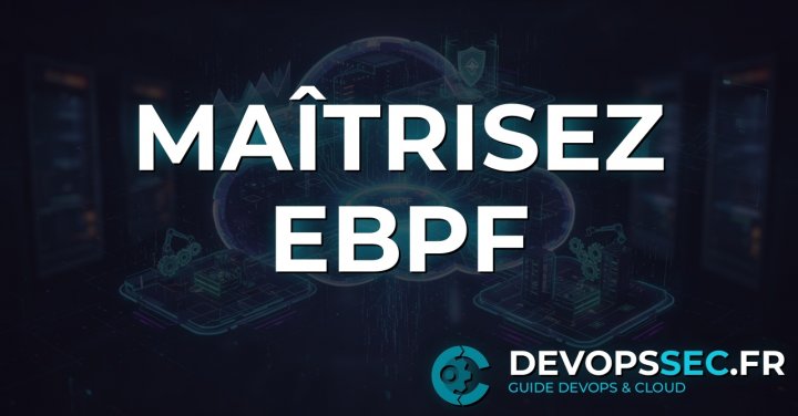 eBPF : Le Superpouvoir DevOps pour l'Observabilité et la Sécurité