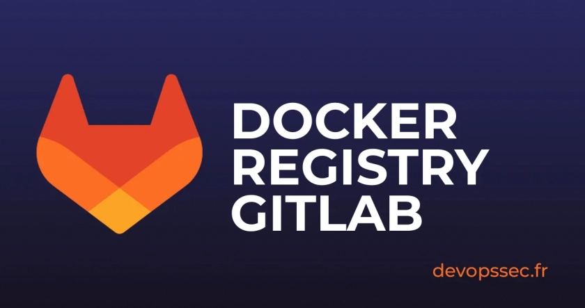 Le Container Registry GitLab pour le stockage de vos images Docker