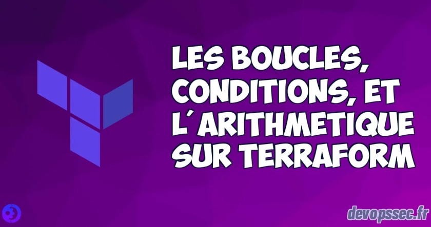 image de l'article Les Expressions sur Terraform (boucles, conditions, arithmétique)