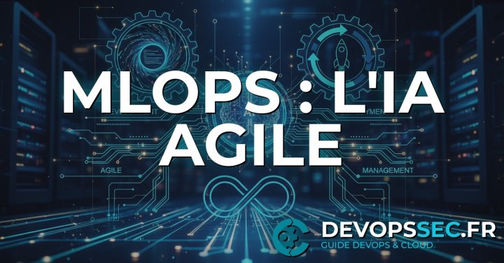 image de l'article MLOps : Le DevOps au Cœur de l'Intelligence Artificielle