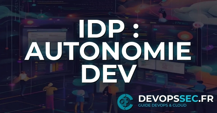 Internal Developer Platforms (IDP) : Libérez le Potentiel de vos Développeurs