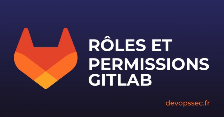 image de l'article Comprendre les Permissions Utilisateurs sur GitLab