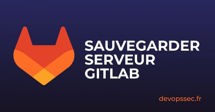 image de l'article Créer une sauvegarde Backup de GitLab pour sécuriser vos données