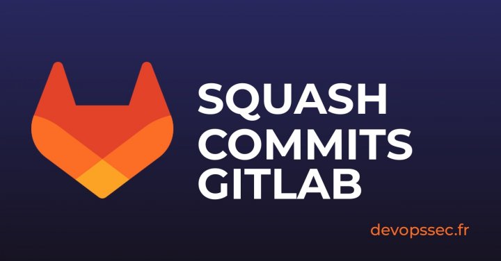 image de l'article Comment fusionner vos commits avec le Squash sur GitLab
