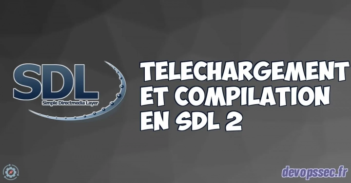 Téléchargement et compilation d’un projet SDL
