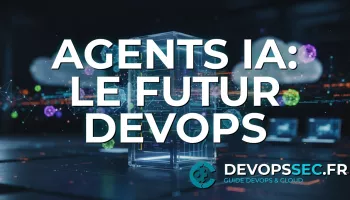L'Ère des Agents Autonomes: Réinventer l'Orchestration DevOps