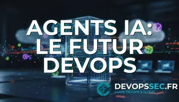 L'Ère des Agents Autonomes: Réinventer l'Orchestration DevOps
