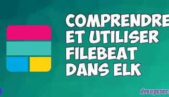 image de l'article Comprendre et utiliser Filebeat dans la stack ELK