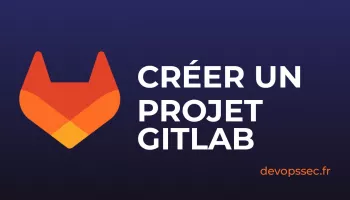 image de l'article Comment créer et initialiser votre premier projet GitLab