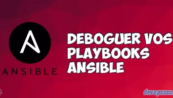 image de l'article Déboguer vos playbooks Ansible