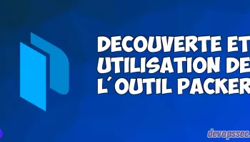 Découverte et utilisation de l'outil Packer