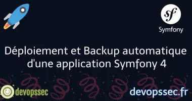 Déploiement et Backup automatique d'une application Symfony 4