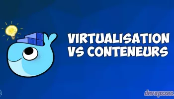 Les différences entre la virtualisation et la conteneurisation