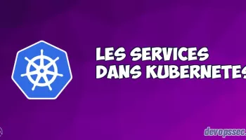 Gérer et manipuler un Service Kubernetes