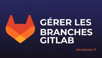 image de l'article Pourquoi et comment créer des branches sur GitLab