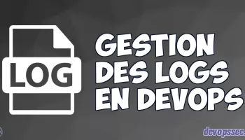 image de l'article Guide Complet pour la Gestion des Logs en Environnement DevOps