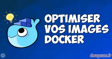 image de l'article Comment optimiser vos Images Docker ?