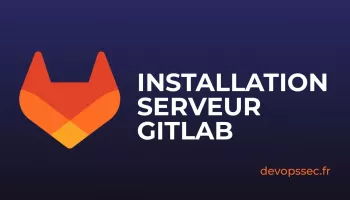 Comment installer et configurer votre propre serveur GitLab