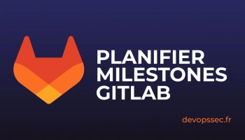 image de l'article Les Jalons Milestones sur GitLab pour planifier vos délais