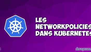 NetworkPolicy (Firewall interne des pods kubernetes)