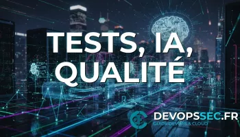 L'Ère des Tests Auto-Évolutifs : Quand l'IA Réécrit la Qualité DevOps