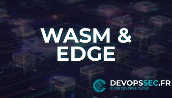 image de l'article WebAssembly au-delà du navigateur : Redéfinir l'Edge Computing et le Cloud Natif