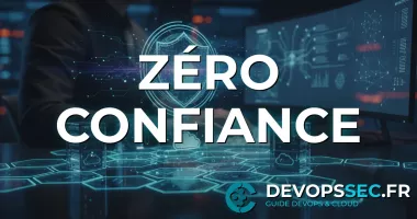 Zero Trust DevOps : L'Ère de la Confiance Zéro en Cloud Natif